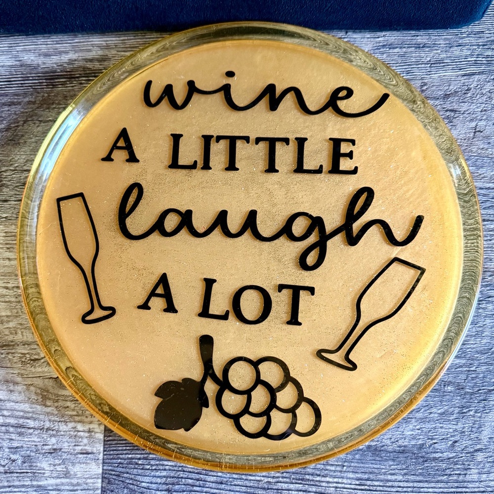 Wine a little, laugh a lot wine serving tray.